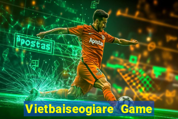 Vietbaiseogiare Game Bài B52