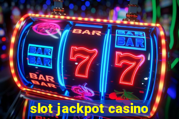 slot jackpot casino