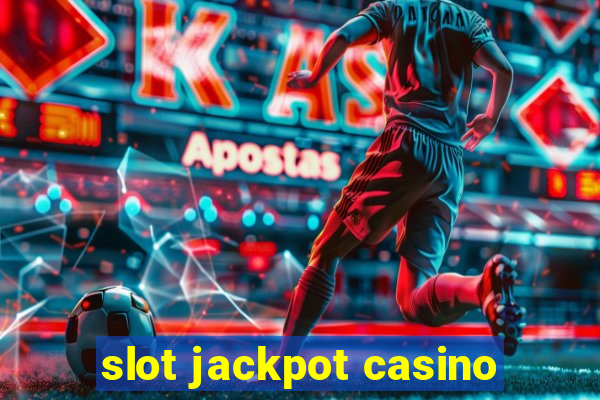 slot jackpot casino