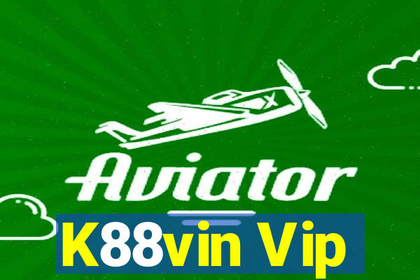 K88vin Vip