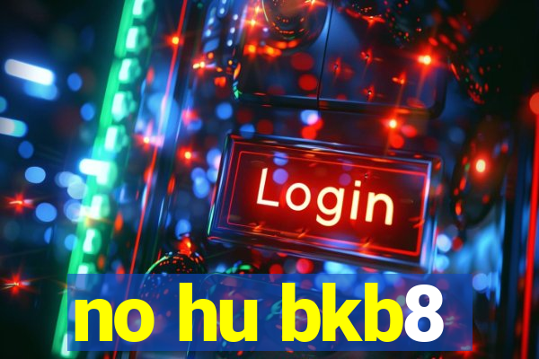 no hu bkb8