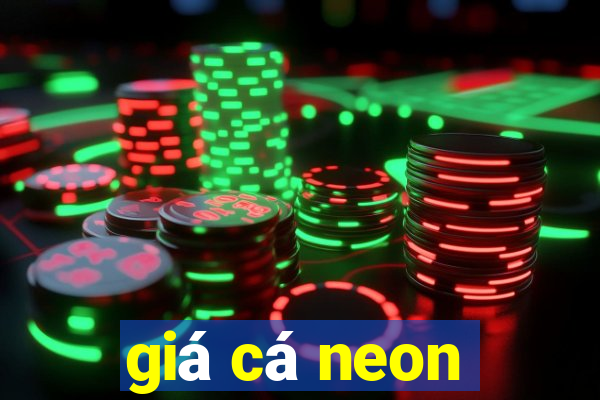 giá cá neon