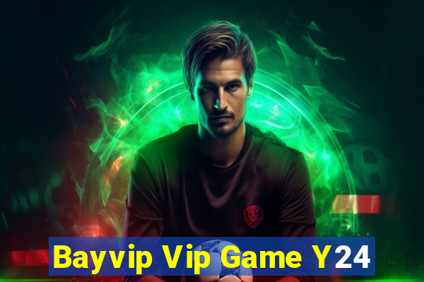 Bayvip Vip Game Y24