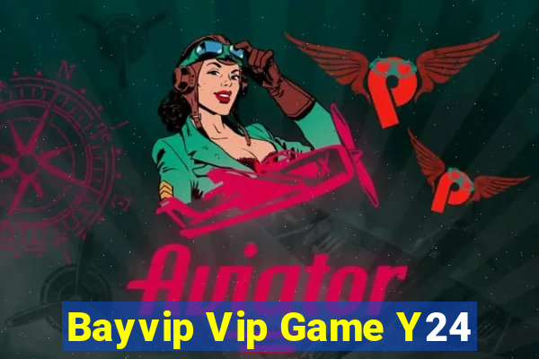 Bayvip Vip Game Y24