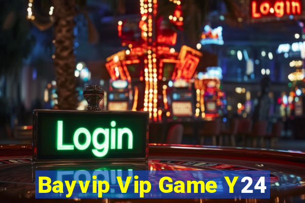 Bayvip Vip Game Y24