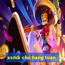 xsmb chu hang tuan