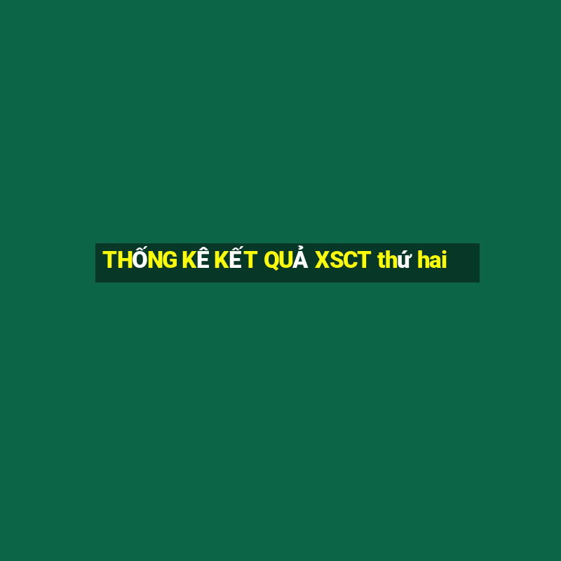 THỐNG KÊ KẾT QUẢ XSCT thứ hai