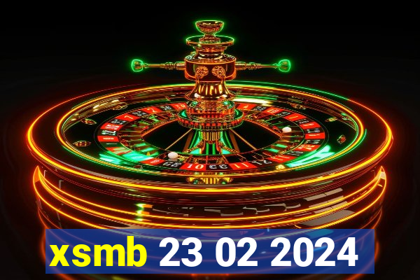 xsmb 23 02 2024