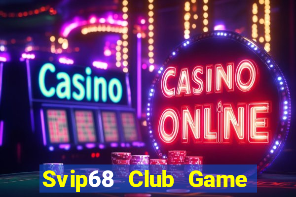 Svip68 Club Game Bài 3D