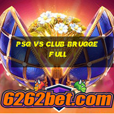 psg vs club brugge full