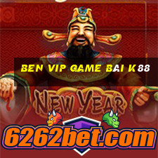 Ben Vip Game Bài K88