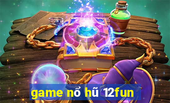 game nổ hũ 12fun