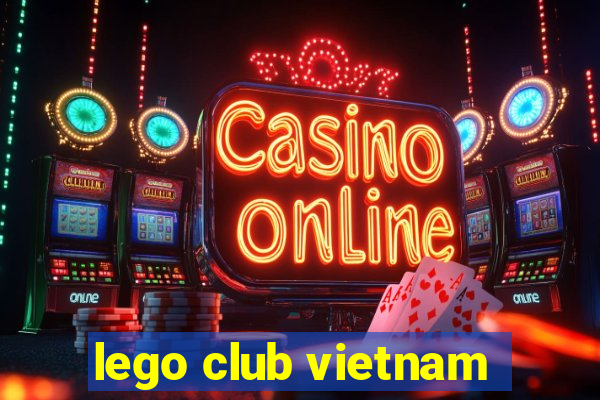 lego club vietnam