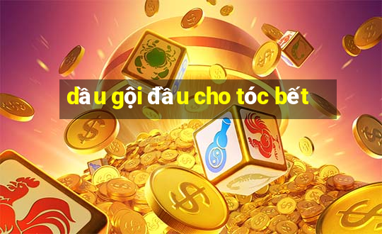 dầu gội đầu cho tóc bết