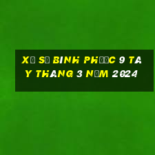 xổ số bình phước 9 tây tháng 3 năm 2024