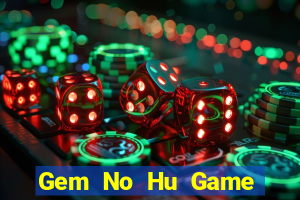 Gem No Hu Game Bài Bốc Club