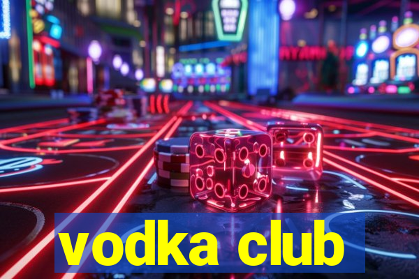 vodka club