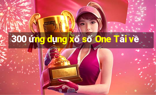 300 ứng dụng xổ số One Tải về