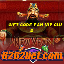 gift code fan vip club