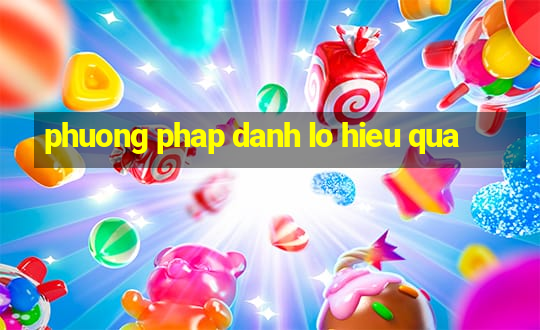 phuong phap danh lo hieu qua