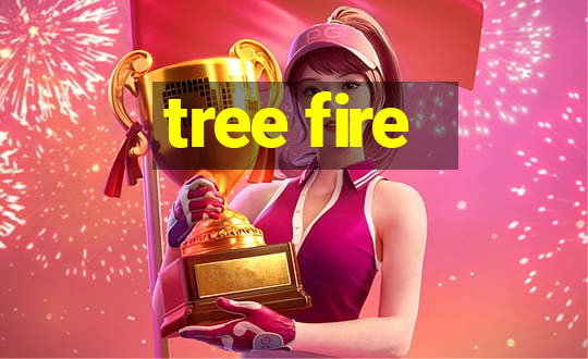 tree fire