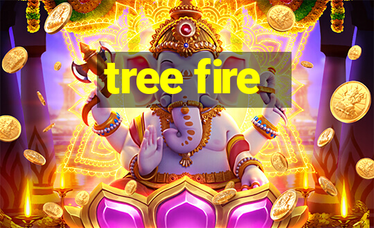 tree fire