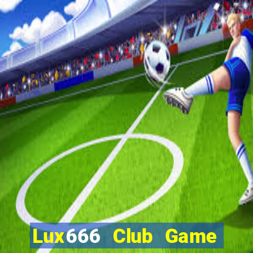 Lux666 Club Game Bài Poker