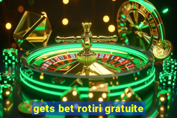 gets bet rotiri gratuite