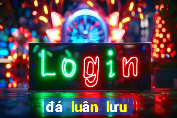 đá luân lưu nghĩa là gì