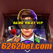 game nhat vip