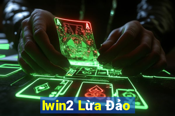 Iwin2 Lừa Đảo