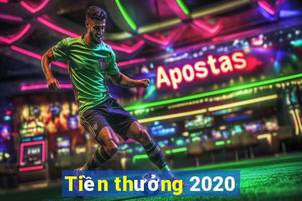 Tiền thưởng 2020