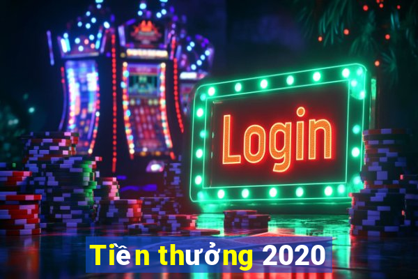 Tiền thưởng 2020