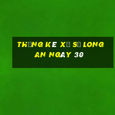 Thống kê Xổ Số Long An ngày 30