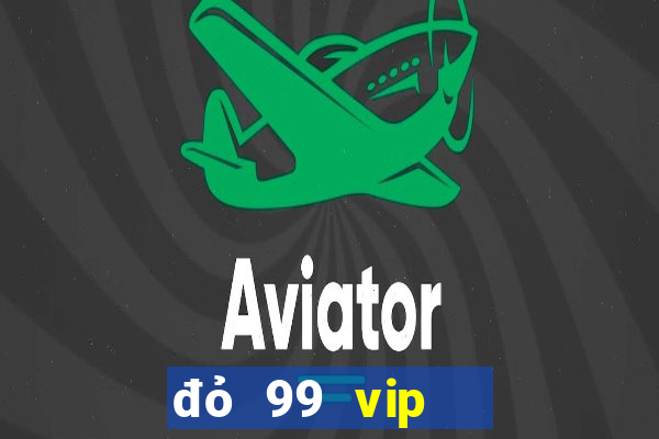 đỏ 99 vip   bắn cá nổ hũ