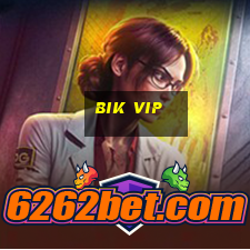 bik vip