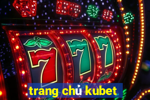 trang chủ kubet