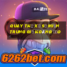 quay thử xổ số miền trung giờ hoàng đạo