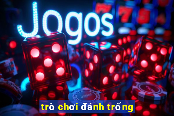 trò chơi đánh trống