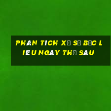 Phân tích xổ số Bạc Liêu ngày thứ sáu