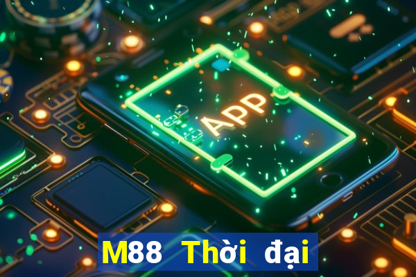 M88 Thời đại lớn Đăng nhập Đăng ký