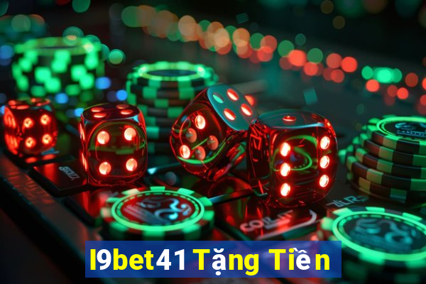 I9bet41 Tặng Tiền