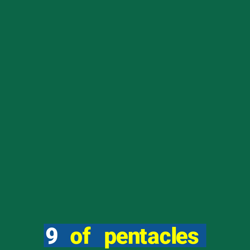 9 of pentacles trong tình yêu