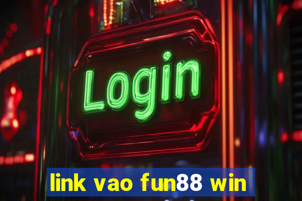 link vao fun88 win