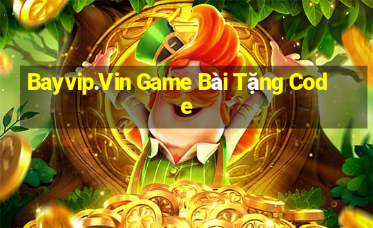 Bayvip.Vin Game Bài Tặng Code