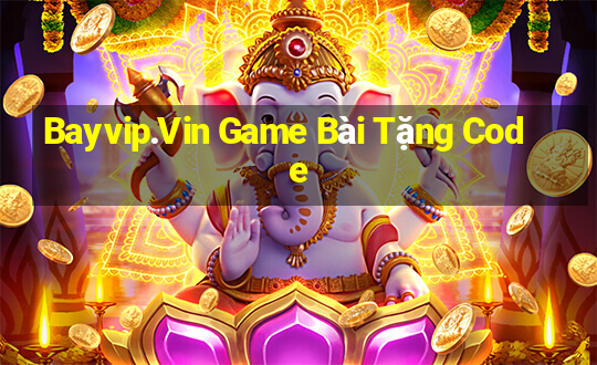 Bayvip.Vin Game Bài Tặng Code