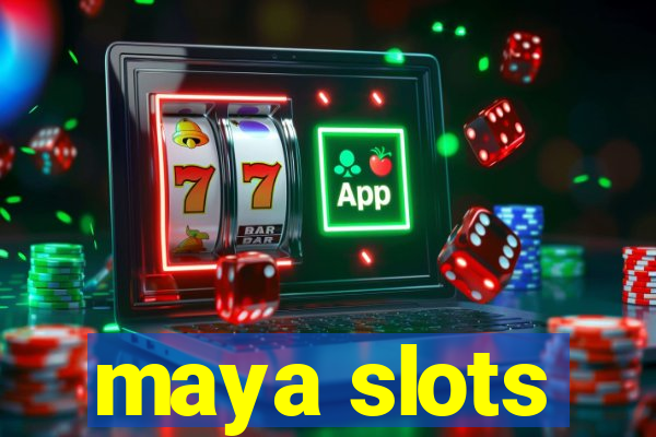 maya slots