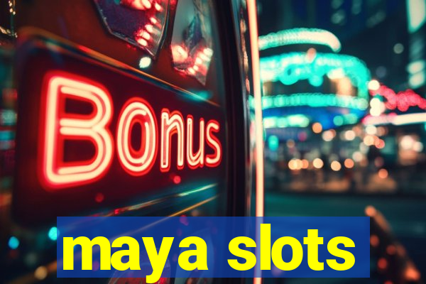 maya slots