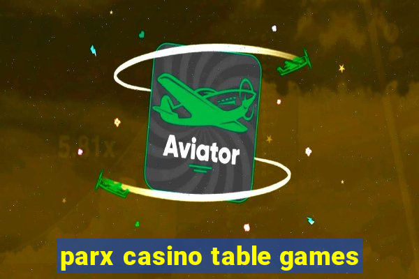 parx casino table games