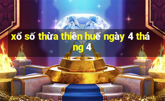 xổ số thừa thiên huế ngày 4 tháng 4